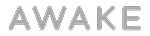 Awake